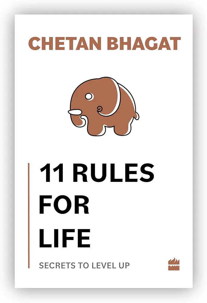 11 RULES FOR LIFE: SECRETS TO LEVEL UP - CHETAN BHAGAT