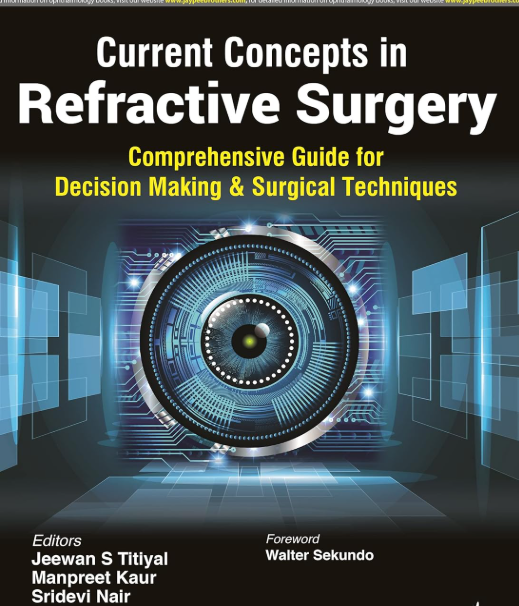 Current Concepts in Refractive Surgery 1st/2022 - Jeewan Titiyal